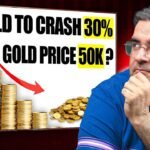 Will Gold Drop to ₹50,000? Gold Price Crash Explained | Sanjay Kathuria